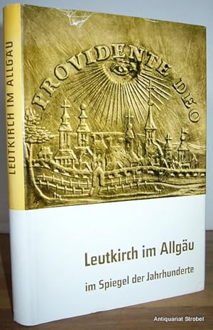 Seller image for Leutkirch im Allgu. Geschichte, Wirtschaft und Kultur im Spiegel der Jahrhunderte. for sale by Antiquariat Christian Strobel (VDA/ILAB)