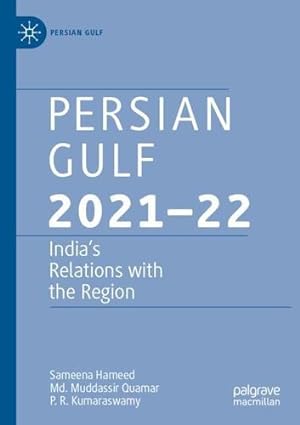 Seller image for Persian Gulf 2021  22: India  s Relations with the Region by Hameed, Sameena, Quamar, Md. Muddassir, Kumaraswamy, P. R. [Paperback ] for sale by booksXpress