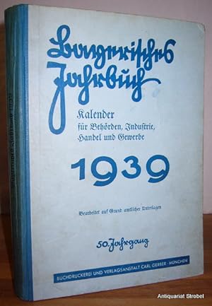 Bayerisches Jahrbuch 1939. Ein Hand- und Nachschlagebuch für Behörden, Industrie, Handel und Gewe...