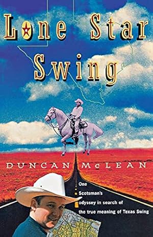 Immagine del venditore per Lone Star Swing: On the Trail of Bob Wills and His Texas Playboys venduto da WeBuyBooks 2