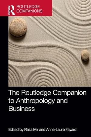 Immagine del venditore per The Routledge Companion to Anthropology and Business venduto da AHA-BUCH GmbH