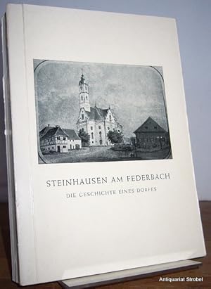 Steinhausen am Federbach. Die Geschichte eines Dorfes.