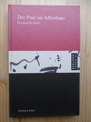 Bild des Verkufers fr Der Poet im Affenhaus. Zoogeschichten. zum Verkauf von Antiquariat Steinwedel