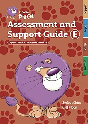 Seller image for Assessment and Support Guide E: Practical teaching and planning support for Collins Big Cat Copper to Emerald titles. (Collins Big Cat Teacher Support): Bands 12  15 for sale by WeBuyBooks 2