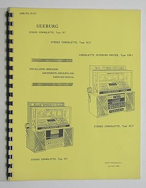 Seller image for Seeburg Stereo Consolette Type SC1 and Type SC11 and Consolette Intercom Master Type CIM-1 Installation, Operation, Adjustments, Servicing and Parts List Manual for sale by Cultural Connection