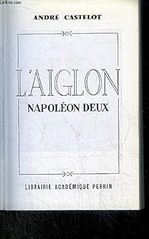 Image du vendeur pour L'aiglon, napoleon deux mis en vente par Ammareal