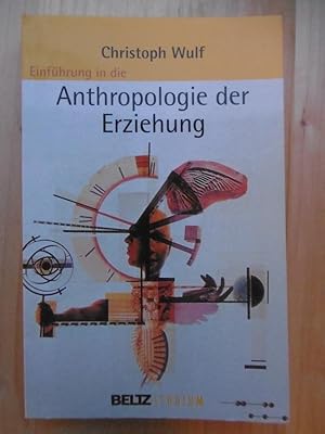Einführung in die Anthropologie der Erziehung.