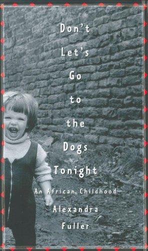 Imagen del vendedor de Don't Let's Go to the Dogs Tonight: An African Childhood a la venta por WeBuyBooks