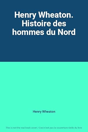 Seller image for Henry Wheaton. Histoire des hommes du Nord for sale by Ammareal