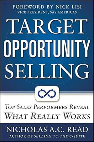 Imagen del vendedor de Target Opportunity Selling: Top Sales Performers Reveal What Really Works (MARKETING/SALES/ADV & PROMO) a la venta por WeBuyBooks