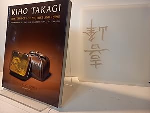 Kiho Takagi. Masterpieces of Netsuke and Ojime.