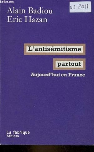 Bild des Verkufers fr L'antismitisme partout - Aujourd'hui en France - ddicac par Eric Hazan. zum Verkauf von Le-Livre