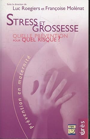 Image du vendeur pour Stress et grossesse - Quelle prvention pour quels risques ? - Collection prevention en maternite mis en vente par Le-Livre