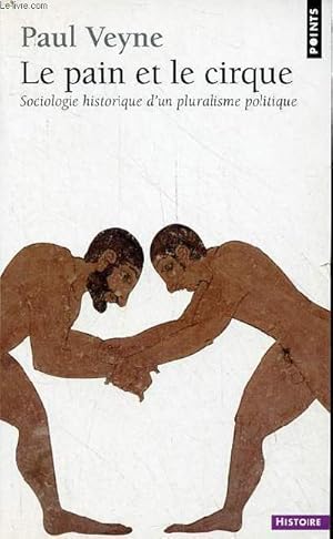 Seller image for Le pain et le cirque - Sociologie historique d'un pluralisme politique - Collection points histoire n196. for sale by Le-Livre