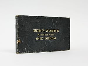 Image du vendeur pour ESKIMAUX AND ENGLISH VOCABULARY, For the Use of the Arctic Expedition. Published by Order of the Lords Commissioners of the Admiralty. mis en vente par LUCIUS BOOKS (ABA, ILAB, PBFA)