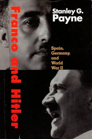 Imagen del vendedor de Franco and Hitler: Spain, Germany, and World War II a la venta por LEFT COAST BOOKS