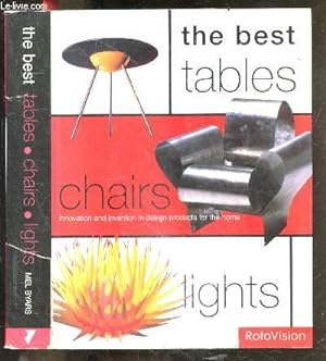 Bild des Verkufers fr The best tables - chairs - lights - Innovation and invention in design products for the home - metals, plastics, glass, wood, paper, textiles, ceramics, designers, manufacturers, fibers and composites, articulation, electronics, various materials, . zum Verkauf von Le-Livre