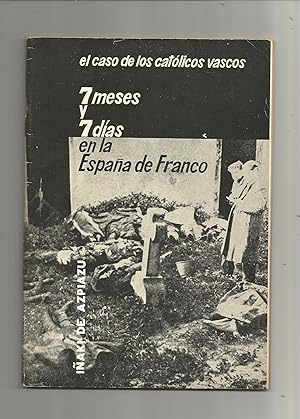 Image du vendeur pour 7 meses y 7 das en la Espaa de Franco. El caso de los catlicos vascos. mis en vente par Librera El Crabo