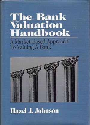 Bild des Verkufers fr Bank Valuation Handbook: A Market Based Approach to Valuing a Bank zum Verkauf von WeBuyBooks