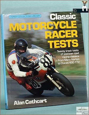 Bild des Verkufers fr Classic Motorcycle Racer Tests: Twenty Track Tests of Postwar Road Racing Classics - from Manx Norton to Ducati 600 TT2 zum Verkauf von BookLovers of Bath