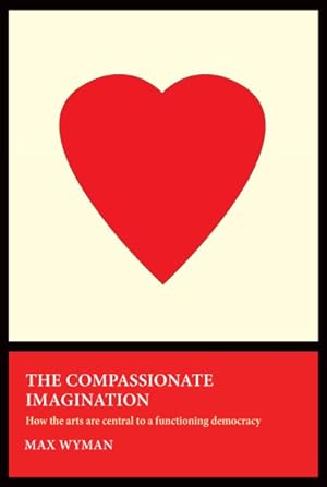 Seller image for Compassionate Imagination : How the Arts Are Central to a Functioning Democracy for sale by GreatBookPrices