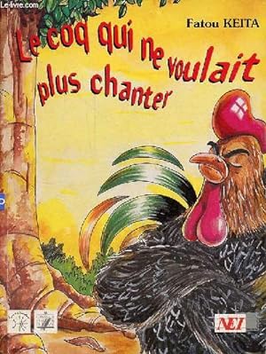 Seller image for Le coq qui ne voulait plus chanter - ddicac par l'auteur. for sale by Le-Livre