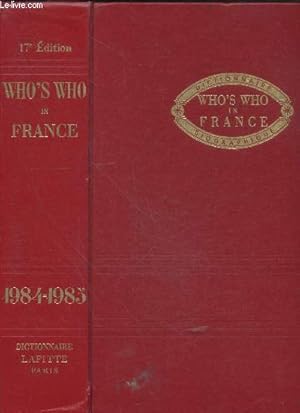 Bild des Verkufers fr Who's who in France - Qui est qui en France - Dictionnaire biographique de personnalites francaises vivant en france, dans les territoires d'outre mer ou a l'etranger et de personnalites etrangeres residant en france - 1984-1985 - 17e edition zum Verkauf von Le-Livre