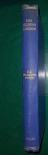 The Pandyan Kingdom From the Earliest Times to the Sixteenth Century