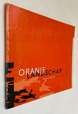 Oranje Landschap: Aktuelle Niederländische Landschaftsarchitektur