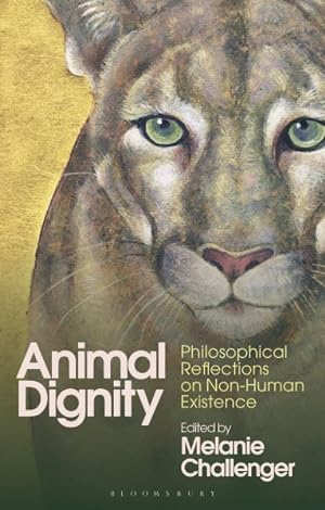 Image du vendeur pour Animal Dignity : Philosophical Reflections on Non-human Existence mis en vente par GreatBookPrices
