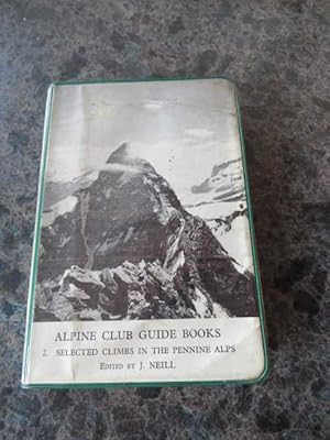 Image du vendeur pour Selected climbs in the Pennine Alps (no 2 of the Alpine Club Guide Books) mis en vente par Polar Books
