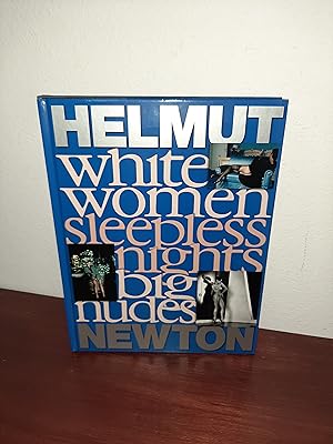 Imagen del vendedor de Helmut Newton: White Women, Sleepless Nights, Big Nudes a la venta por AwardWinningBooks