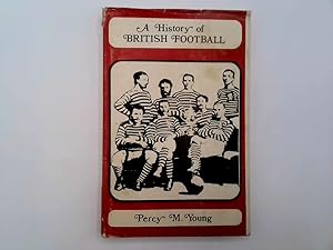 Imagen del vendedor de A HISTORY OF BRITISH FOOTBALL. a la venta por Goldstone Rare Books