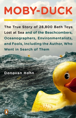 Seller image for Moby-Duck: The True Story of 28,800 Bath Toys Lost at Sea and of the Beachcombers, Oceanographers, Environmentalists, and Fools, (Paperback or Softback) for sale by BargainBookStores