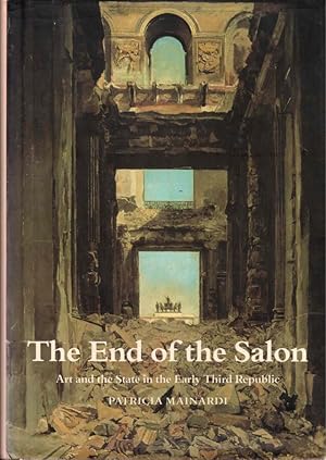 The End of the Salon: Art and the State in the Early Third Republic