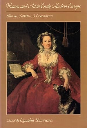 Bild des Verkufers fr Women and Art in Early Modern Europe: Patrons, Collectors, and Connoisseurs zum Verkauf von Kenneth Mallory Bookseller ABAA