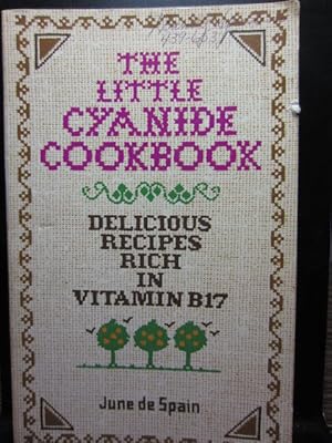 Seller image for THE LITTLE CYANIDE COOKBOOK: Delicious Recipes Rich in Vitamin B17 for sale by The Book Abyss