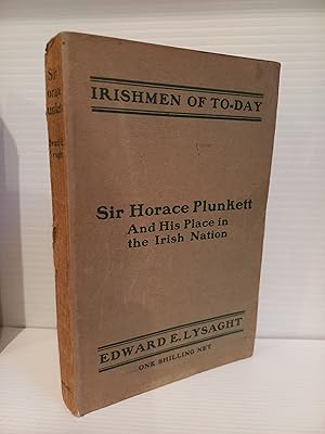 Imagen del vendedor de Sir Horace Plunkett and His Place in the Irish Nation a la venta por Temple Bar Bookshop