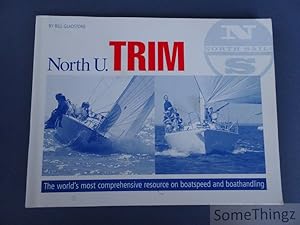 Imagen del vendedor de North U. Racing Trim. The world's most comprehensive resource on boatspeed and boathandling. a la venta por SomeThingz. Books etcetera.