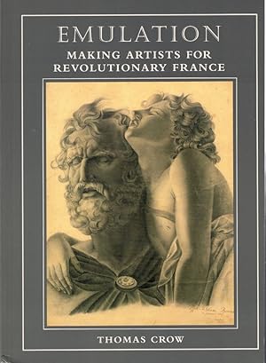 Imagen del vendedor de Emulation: Making Artists for Revolutionary France a la venta por Kenneth Mallory Bookseller ABAA