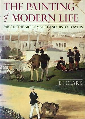 The Painting of Modern Life: Paris in the Art of Manet and His Followers