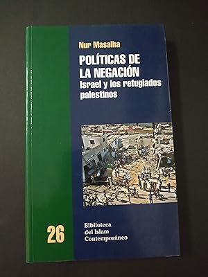 Seller image for Polticas de la negacin. Israel y los refugiados palestinos for sale by Llibreria Fnix