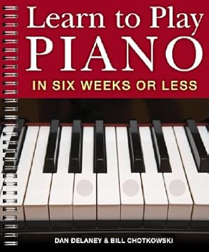 Seller image for Learn to Play Piano in Six Weeks or Less (Spiral Bound, Comb or Coil) for sale by BargainBookStores