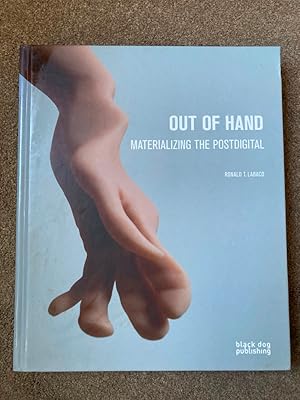 Out of Hand: Materializing the Postdigital
