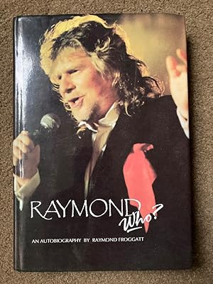 Raymond Who?: An Autobiography