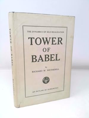 Immagine del venditore per Tower of Babel, An Outline of Humanetics (The Dynamics of Self-Realization) venduto da ThriftBooksVintage