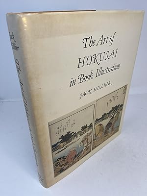 Image du vendeur pour THE ART OF HOKUSAI IN BOOK ILLUSTRATION mis en vente par Frey Fine Books