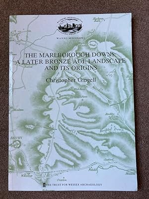 The Marlborough Downs: Later Bronze Age Landscape and Its Origin (Wiltshire Archaeological & Natu...