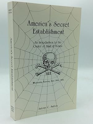 Seller image for AMERICA'S SECRET ESTABLISHMENT: An Introduction to the Order of Skull & Bones for sale by Kubik Fine Books Ltd., ABAA