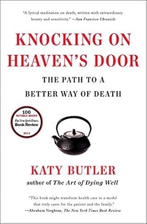 Bild des Verkufers fr Knocking on Heaven's Door: The Path to a Better Way of Death zum Verkauf von WeBuyBooks